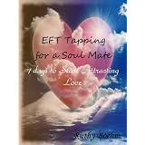 EFT Tapping for a Soul Mate: 7 Days to Start Attracting Love