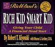 Rich Dad's Rich Kid, Smart Kid: Giving Your Children a Financial Headstart