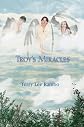 By Terry Lee Rambo: Troy's Miracles