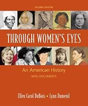 Through Women's Eyes: An American History with Documents: Combined Version (2nd Edition)