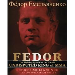 Fedor: The Fighting System of the World's Undisputed King of Mma