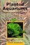 Planted Aquariums: Creation and Maintenance