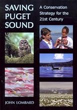 Saving Puget Sound: A Conservation Strategy for the 21st Century