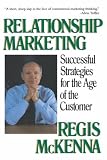 Relationship Marketing: Successful Strategies For The Age Of The Customer