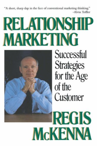 Relationship Marketing: Successful Strategies For The Age Of The Customer