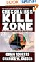 Crosshairs on the Kill Zone: American Combat Snipers, Vietnam through Operation Iraqi Freedom