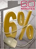 60 Minutes - 6% (May 13, 2007)