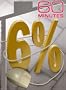60 Minutes - 6% (May 13, 2007)