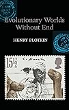 Evolutionary worlds without end