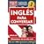 Ingles para conversar- Ingles en 100 dias Series/ Conversational English- English in 100 Days Series (Spanish Edition)