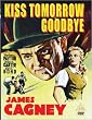 Kiss Tomorrow Goodbye [DVD]