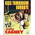 Kiss Tomorrow Goodbye [DVD]