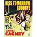 Kiss Tomorrow Goodbye [DVD]