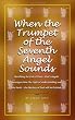 When the Trumpet of the Seventh Angel Sounds