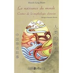 La naissance du monde : Contes de la mythologie chinoise