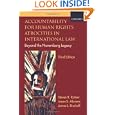 Accountability for Human Rights Atrocities in International Law: Beyond the Nuremberg Legacy by Steven R. Ratner, Jason Abrams, and James Bischoff