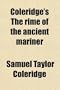 Coleridge's the Rime of the Ancient Mariner; And Other Poems