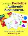 Developing Portfolios for Authentic Assessment, PreK-3: Guiding Potential in Young Learners