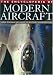 The Encyclopedia of Modern Aircraft: From Civilian Airliners to Military Superfighters