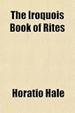 The Iroquois Book of Rites Reviews