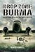 Drop Zone Burma: Adventures in Allied Air-Supply 1943-45