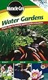Water Gardens: Simple Steps to Building Garden Pools & Fountains (Waterproof Books)
