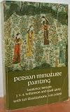 Persian miniature painting : including a critical and descriptive catalogue of the miniatures exhibited at Burlington House, January-March, 1931