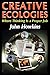 Creative Ecologies
