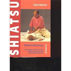 Metzner Shiatsu - heilsame Ber�hrung: Durch sanften Druck der H�nde Verspannungen l�sen und Lebensenergie aktivieren, Junfermann, 96 Seiten,Bilder