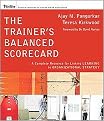 The Trainer's Balanced Scorecard (A Complete Resource for Linking Learning and Growth to Organizational Strategy) (New) (Paperback)