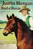 Justin Morgan Had a Horse
