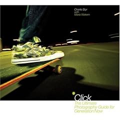 Click: The Ultimate Photography Guide for Generation Now