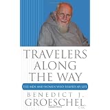 Travelers Along the Way: The Men and Women Who Shaped My Lifeby Benedict Groeschel