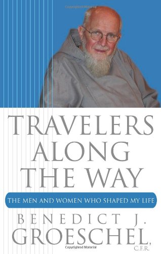 Travelers Along the Way: The Men and Women Who Shaped My Life