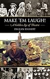 Make 'em laugh! : a golden year of theatre