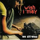Click here to buy Wish I May [2-Track CD Single] by  Ani DiFranco .