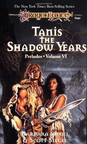 Tanis, the Shadow Years (Dragonlance: Preludes) (v. 6)