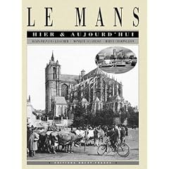 Le Mans hier et aujourd'hui