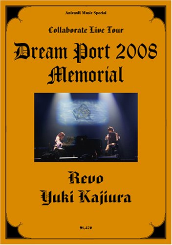Cover image : アニカンR MUSIC 総力編集 Revo & Yuki Kajiura Dream Port 2008 Memorial[雑誌]