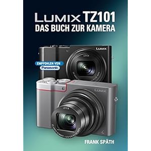 LUMIX TZ101 DAS BUCH ZUR KAMERA