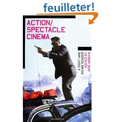 Action/Spectacle Cinema: A Sight and Sound Reader