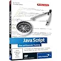 JavaScript - Das umfassende Training mit Workshops zu DOM, CSS, Ajax, JSON, XML und jQuery