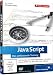 JavaScript - Das umfassende Training mit Workshops zu DOM, CSS, Ajax, JSON, XML und jQuery