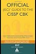 Official (ISC)2 Guide to the CISSP CBK ((ISC)2 Press)
