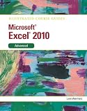 Illustrated Course Guide: Microsoft® Excel 2010 Advanced, 1st Editon