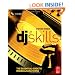 DJ Skills: The essential guide to Mixing and Scratching