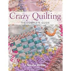 Crazy Quilting - The Complete Guide