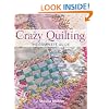 Crazy Quilting - The Complete Guide