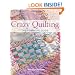 Crazy Quilting - The Complete Guide