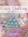 Crazy Quilting - The Complete Guide